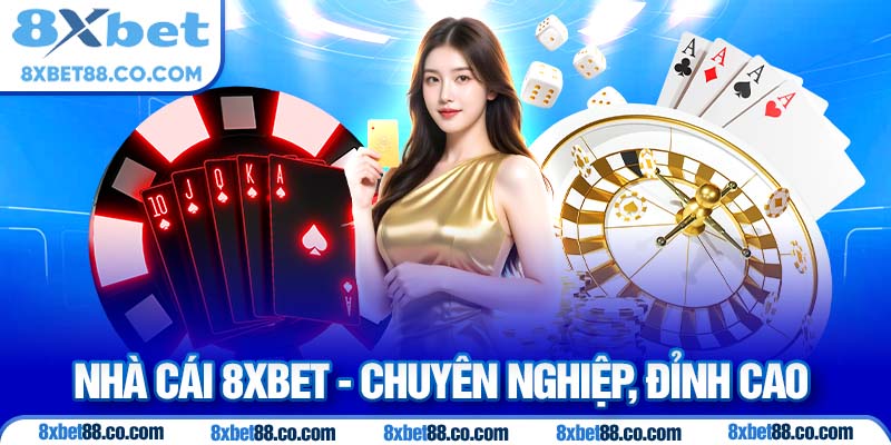 8xbet com chuyên nghiệp, đỉnh cao