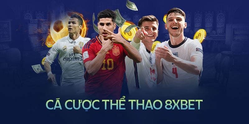 Nhiều loại kèo đa dạng có thể thao 8XBET